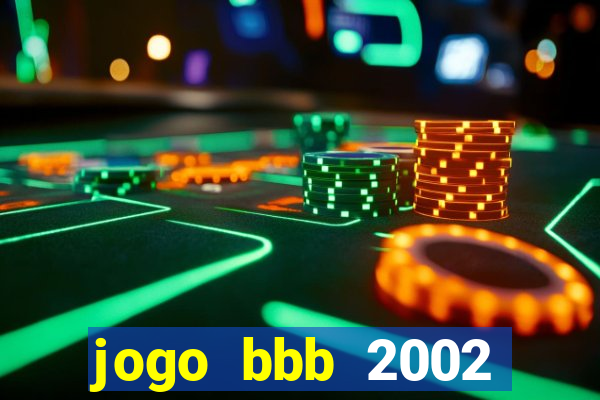 jogo bbb 2002 download android